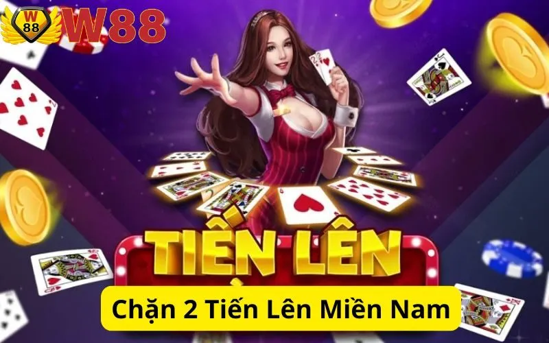 Chặn 2 Tiến Lên Miền Nam